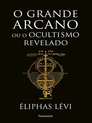 cover image of O grande arcano ou o ocultismo revelado